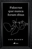 Palavras que nunca foram ditas (eBook, ePUB)