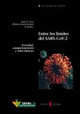Entre los límites del SARS-CoV-2 : sociedad, comportamiento y retos futuros