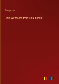 Bible Witnesses from Bible Lands - Anonymous