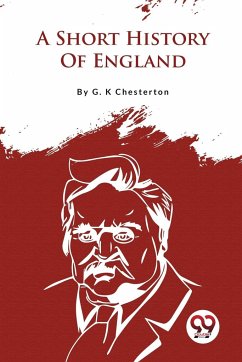 A Short History Of England - Chesterton, G. K