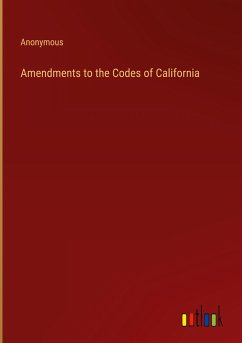 Amendments to the Codes of California - Anonymous