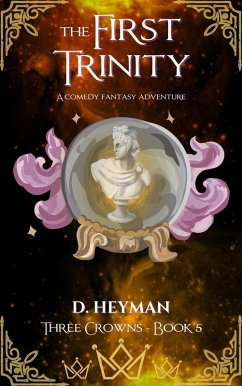 The First Trinity (Three Crowns, #5) (eBook, ePUB) - Heyman, David
