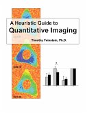 A Heuristic Guide to Quantitive Imaging A Heuristic Guide to Quantitive Imaging