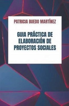 Guía práctica de elaboración de proyectos sociales - Martinez, Patricia Buedo