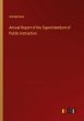 Annual Report of the Superintendent of... - Bild 1
