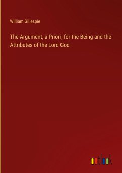 The Argument, a Priori, for the Being and the Attributes of the Lord God
