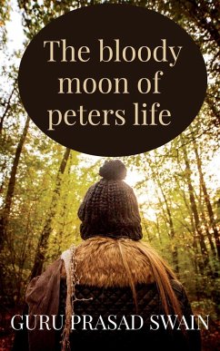 the bloody moon of peters life - Swain, Guruprasad