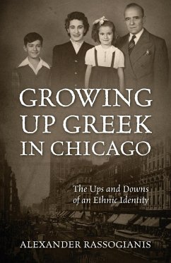 GROWING UP GREEK IN CHICAGO - Rassogianis, Alexander