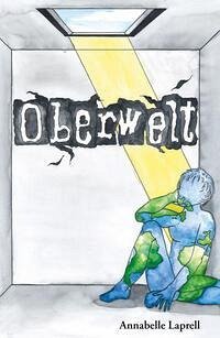 Oberwelt (eBook, ePUB) - Laprell, Annabelle