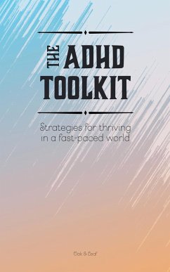 The ADHD Toolkit - Strategies For Thriving In A Fast-paced World - Leaf, Oak &