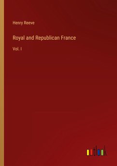 Royal and Republican France - Reeve, Henry