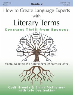 How to Create Language Experts with Literary Terms Grade 2 - Hrouda, Codi; McInerney, Emma; Jenkins, Lyle Lee