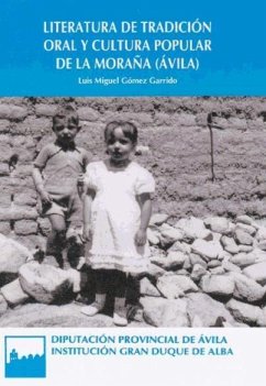 Literatura de tradición oral y cultura popular de La Moraña, Ávila - Gómez Garrido, Luis Miguel