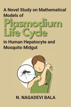 A Novel Study on Mathematical Models of Plasmodium Life Cycle in Human Hepatocyte and Mosquito Midgut - Bala, N. Nagadevi