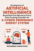 Development of Artificial Intelligence Based Real Time Maximum Power Point Tracking Controller for a Hybrid Renewable Energy System