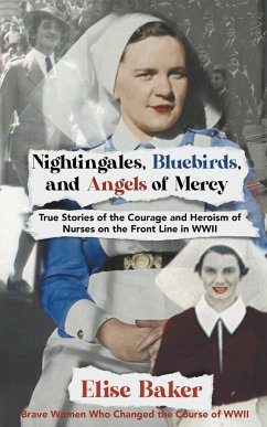 Nightingales, Bluebirds and Angels of Mercy - Baker, Elise