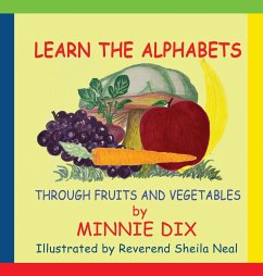 Learn the Alphabets Through Fruits and Vegetables - Dix, Minnie