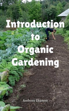 Introduction to Organic Gardening - Ekanem, Anthony