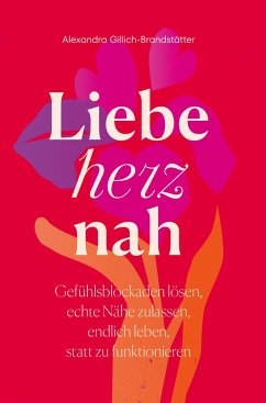 Liebe herznah - Gillich-Brandstätter, Alexandra