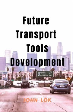 Future Transport Tools Development - Lok, John Future Transport Tools Development - Lok, John