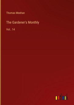 The Gardener's Monthly - Meehan, Thomas