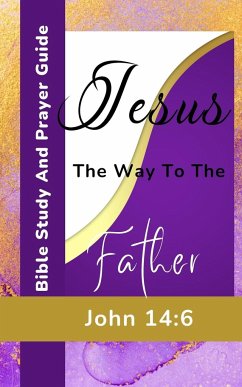 Jesus The Way To The Father - John 14-6 - Bible Study And Prayer Guide - Yoktan, Yefet