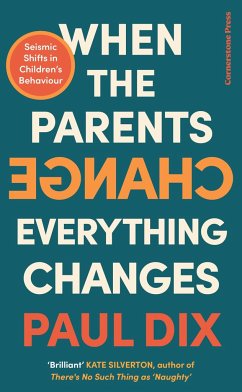 When the Parents Change, Everything Changes - Dix, Paul