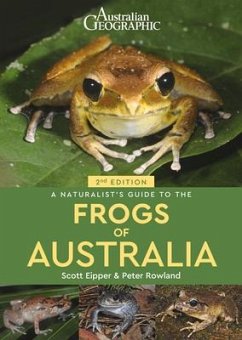 A Naturalist's Guide to the Frogs of Australia (2nd) - Eipper, Scott; Rowland, Peter