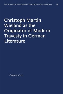 Christoph Martin Wieland as the Originator of Modern Travesty in German Literature (eBook, ePUB) - Craig, Charlotte