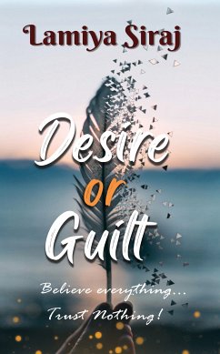 Desire or Guilt (eBook, ePUB) - Siraj, Lamiya