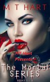 MT Hart Presents The Mortal Series (eBook, ePUB)