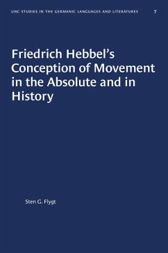 Friedrich Hebbel's Conception of Movement in the Absolute and in History (eBook, ePUB) - Flygt, Sten G.