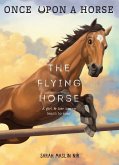 The Flying Horse (Once Upon a Horse #1) (eBook, ePUB)