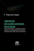 TRIBUTAÇÃO DOS LUCROS AUFERIDOS NO EXTERIOR (eBook, ePUB)