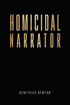 HOMICIDAL NARRATOR - Newton, Demitrius