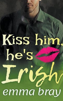 Kiss Him, He's Irish - Bray, Emma