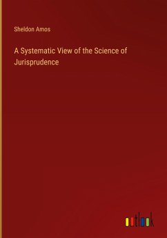 A Systematic View of the Science of Jurisprudence