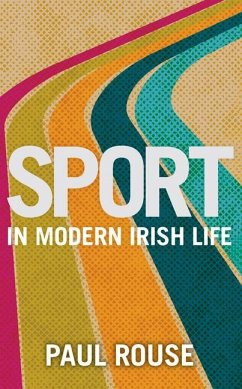 Sport in Modern Irish Life - Rouse, Paul