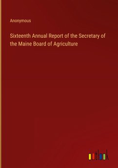 Sixteenth Annual Report of the Secretary of the Maine Board of Agriculture