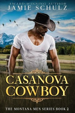 Casanova Cowboy (The Montana Men Series, #2) (eBook, ePUB) - Schulz, Jamie