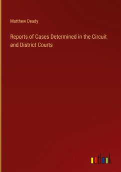 Reports of Cases Determined in the Circuit and District Courts