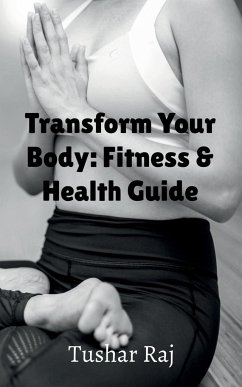 Transform Your Body - Raj, Tushar