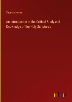 An Introduction to the Critical Study and Knowledge of the Holy Scriptures