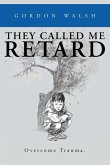 They Called Me Retard