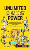 Unlimited Memory Power: How to Remember More, Improve Your Concentration and Develop a Photographic Memory in 2 Weeks (eBook, ePUB)