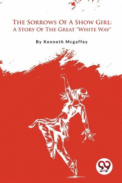 The Sorrows Of A Show Girl - Mcgaffey, Kenneth