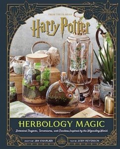 Harry Potter: Herbology Magic: Botanical Projects, Terrariums, and Gardens Inspired by the Wizarding World - Charlier, Jim; Revenson, Jody