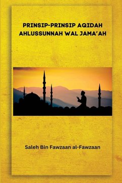 PRINSIP-PRINSIP AQIDAH AHLUSSUNNAH WAL JAMA'AH - Al-Fawzaan, Saleh Bin Fawzaan