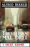 Trevellian mal drei: 3 Dicke Krimis (eBook, ePUB)