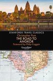 The Road to Angkor (Stanfords Travel Classics)